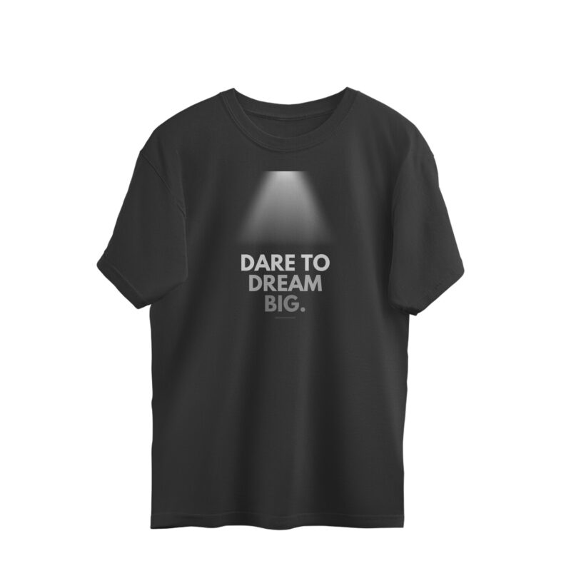 dare to dream big – minimal oversized t shirt